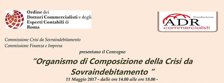 Convegno Organismo di Composizione della Crisi da Sovraindebitamento: 11 Maggio 2017