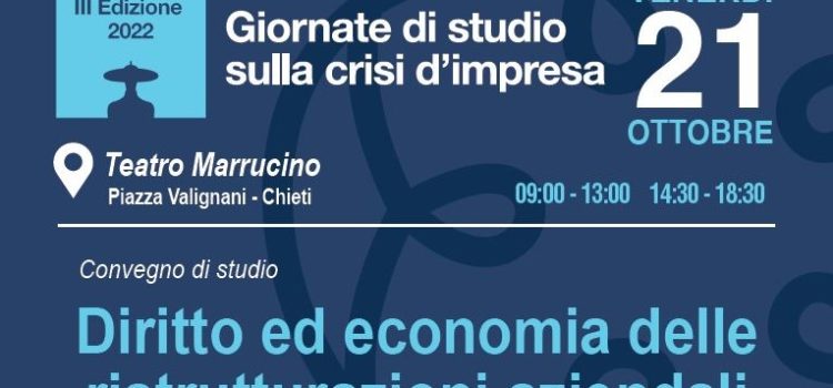 Convegno Chieti 2022 “Diritto ed economia delle ristrutturazioni aziendali”